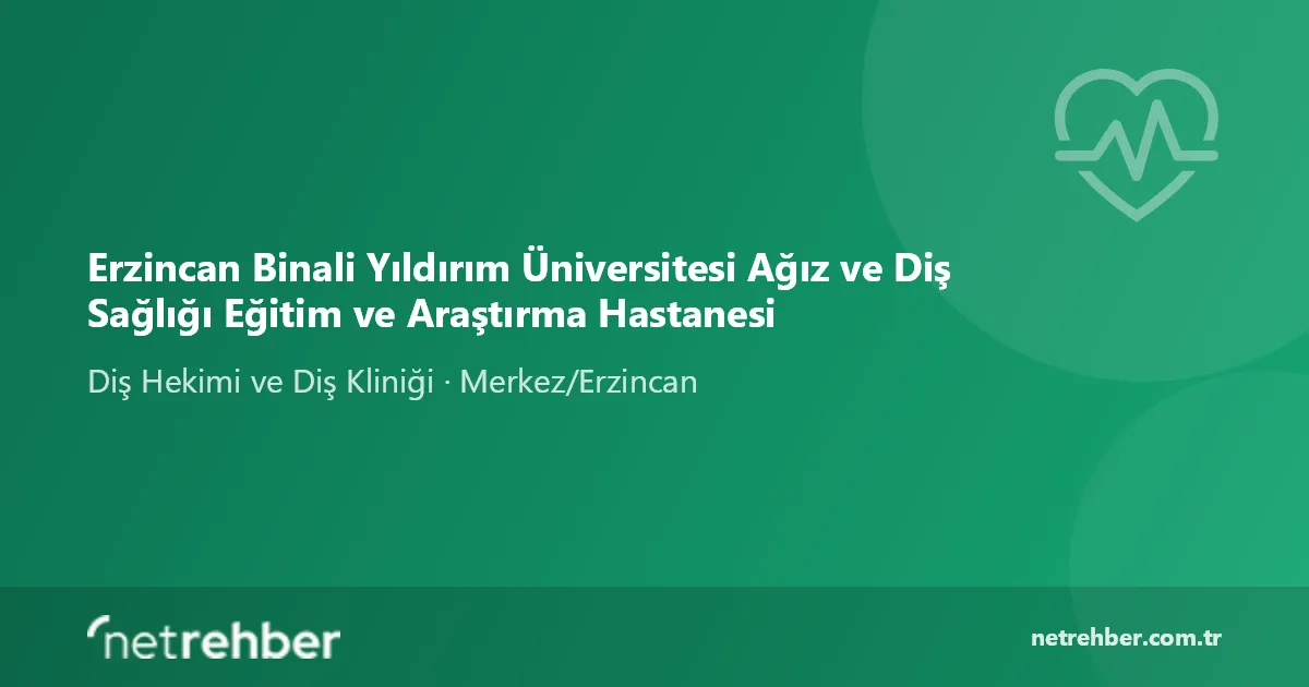 Erzincan Binali Yıldırım Üniversitesi Ağız ve Diş Sağlığı Eğitim ve Araştırma Hastanesi kapak görseli