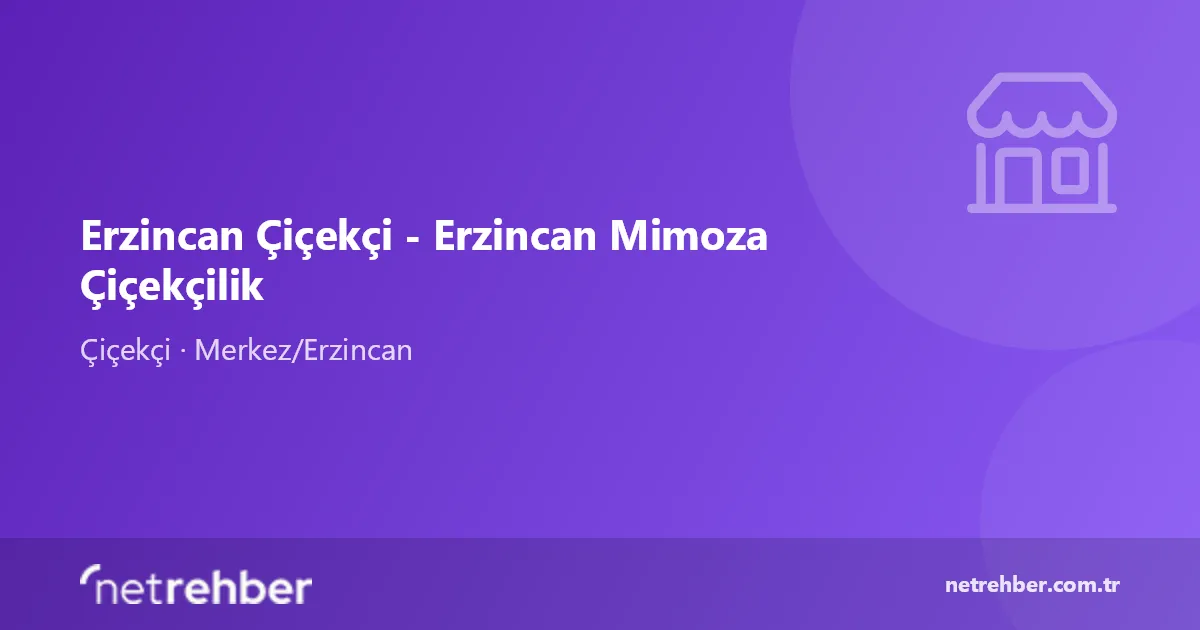 Erzincan Çiçekçi - Erzincan Mimoza Çiçekçilik kapak görseli