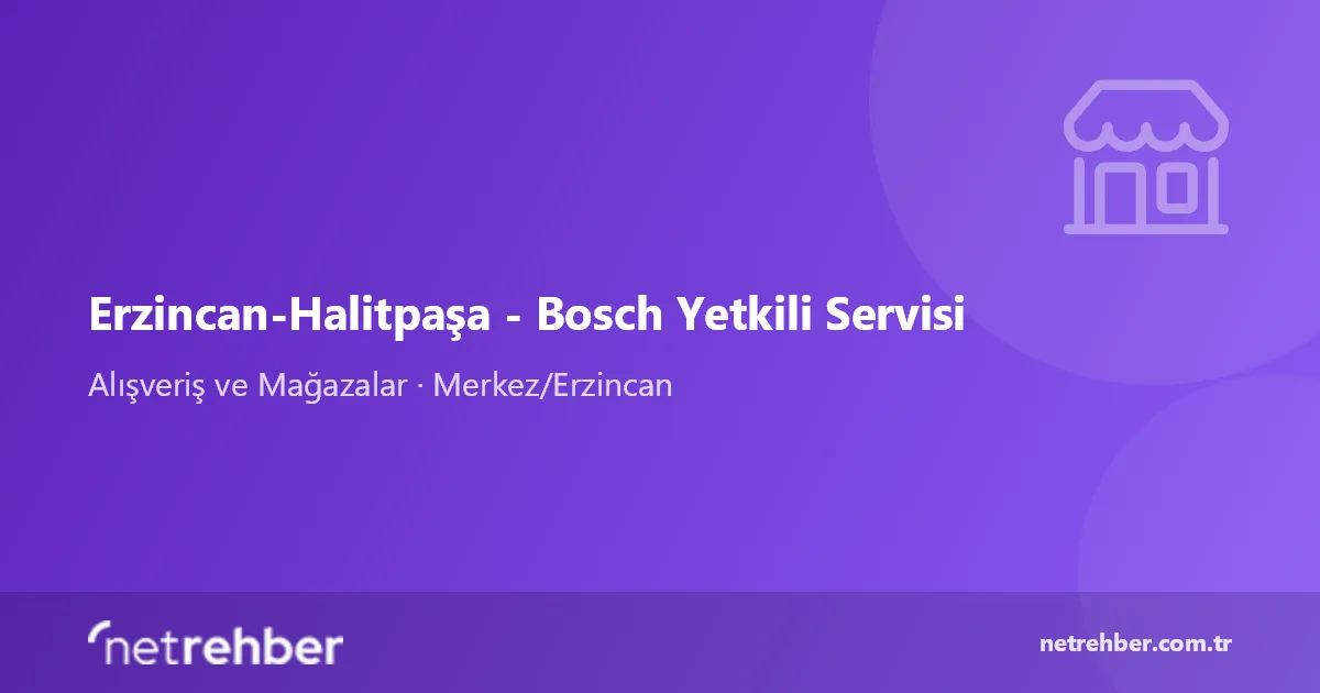 Erzincan-Halitpaşa - Bosch Yetkili Servisi kapak görseli