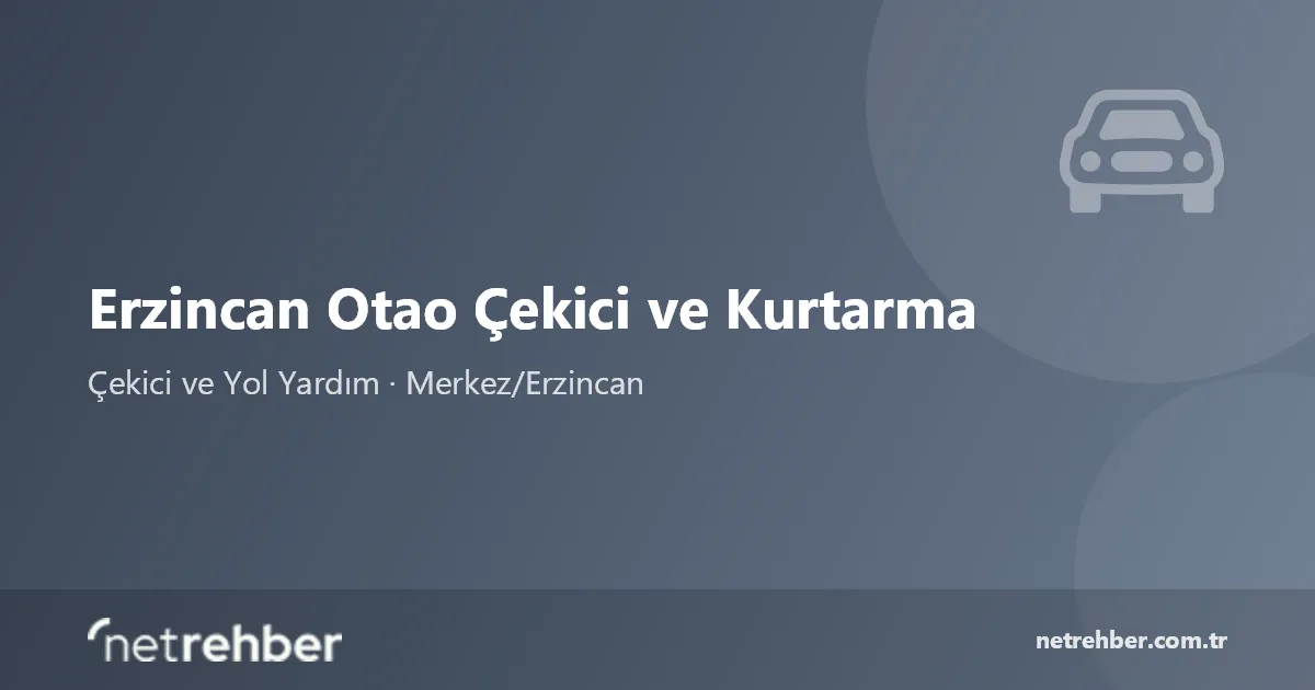 Erzincan Otao Çekici ve Kurtarma kapak görseli