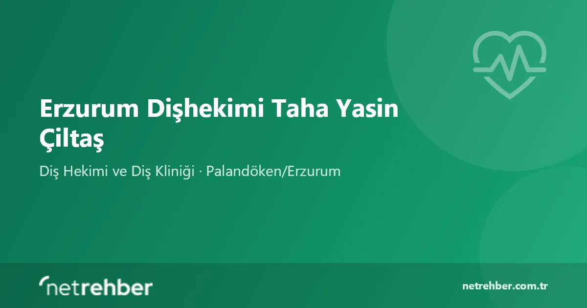 Erzurum Dişhekimi Taha Yasin Çiltaş kapak görseli