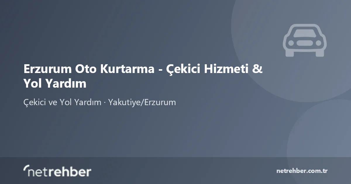 Erzurum Oto Kurtarma - Çekici Hizmeti & Yol Yardım kapak görseli