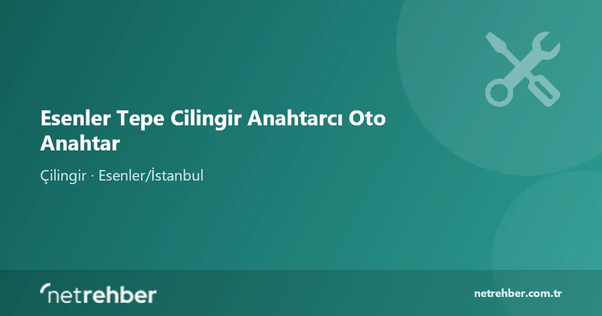 Esenler Tepe Cilingir Anahtarcı Oto Anahtar kapak görseli