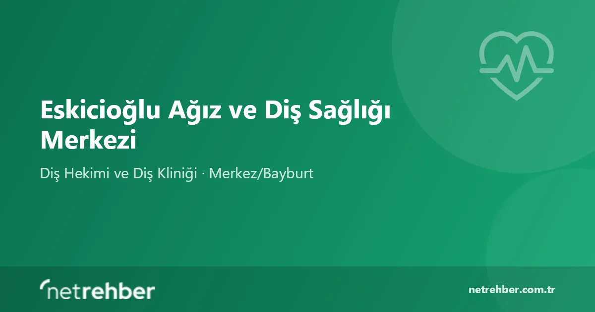 Eskicioğlu Ağız ve Diş Sağlığı Merkezi kapak görseli