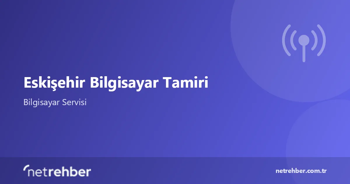 Eskişehir Bilgisayar Tamiri kapak görseli