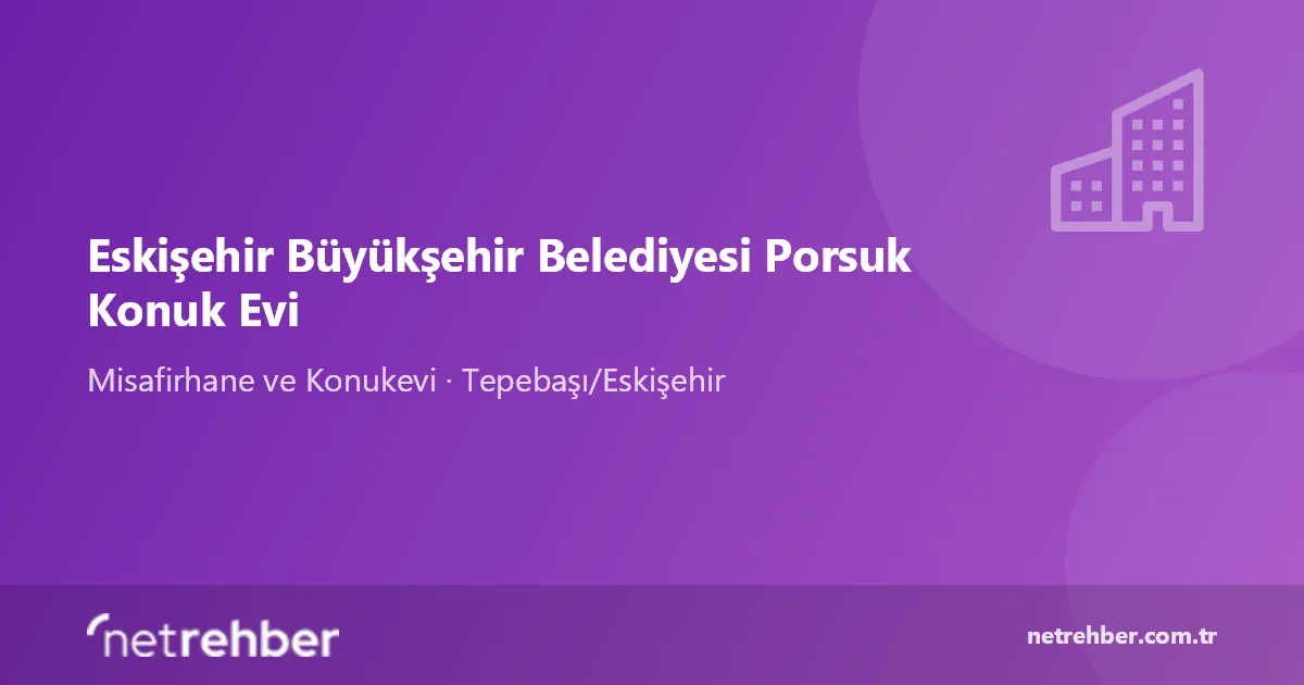 Eskişehir Büyükşehir Belediyesi Porsuk Konuk Evi kapak görseli