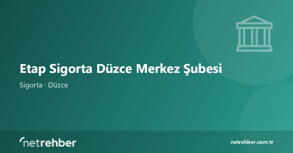 Etap Sigorta Düzce Merkez Şubesi kapak görseli