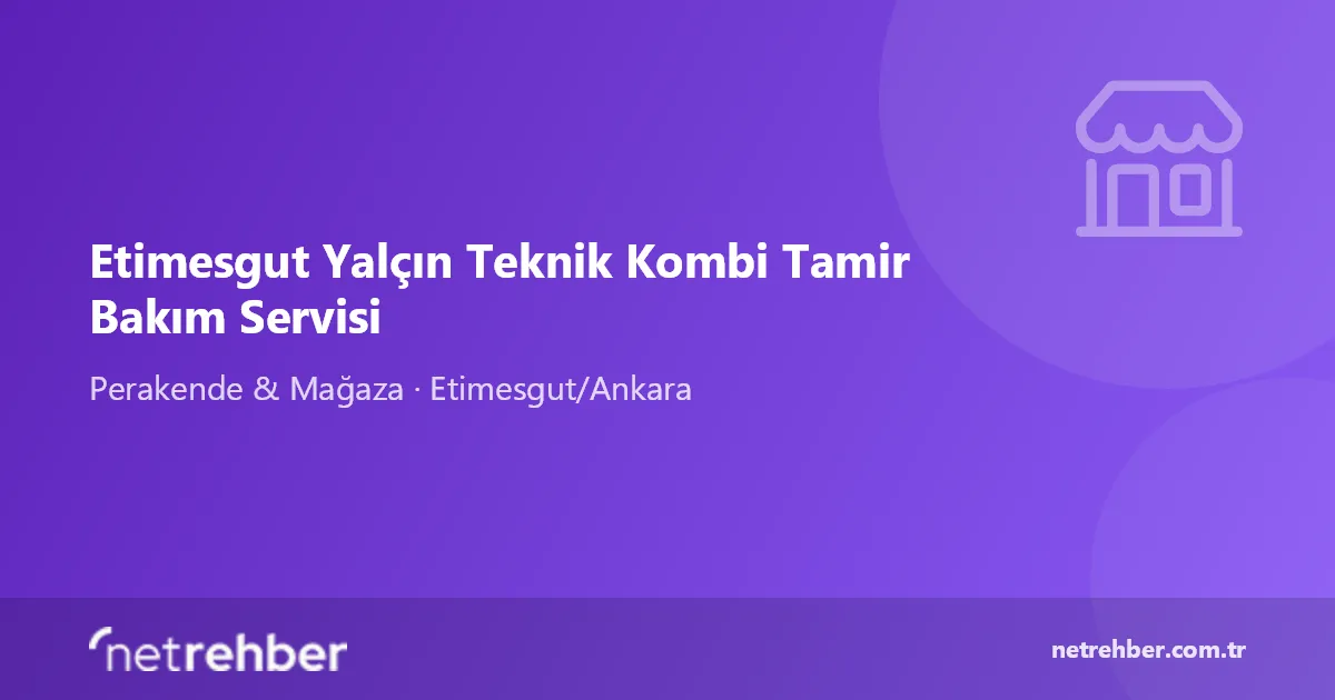 Etimesgut Yalçın Teknik Kombi Tamir Bakım Servisi kapak görseli