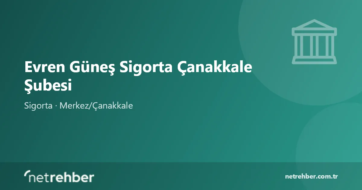 Evren Güneş Sigorta Çanakkale Şubesi kapak görseli