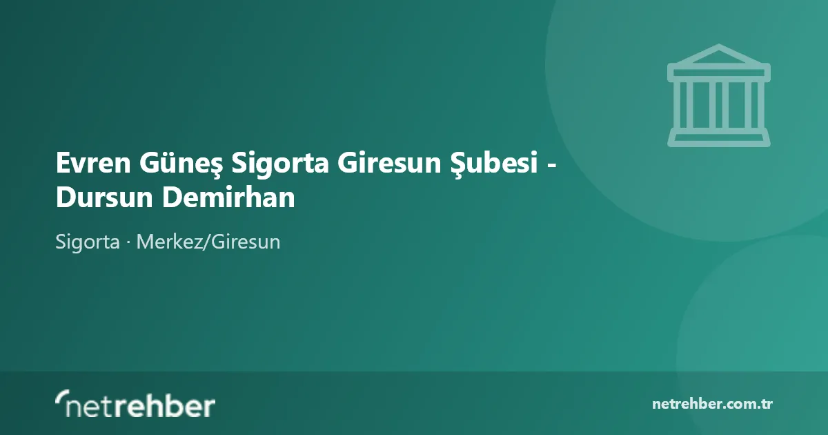 Evren Güneş Sigorta Giresun Şubesi - Dursun Demirhan kapak görseli