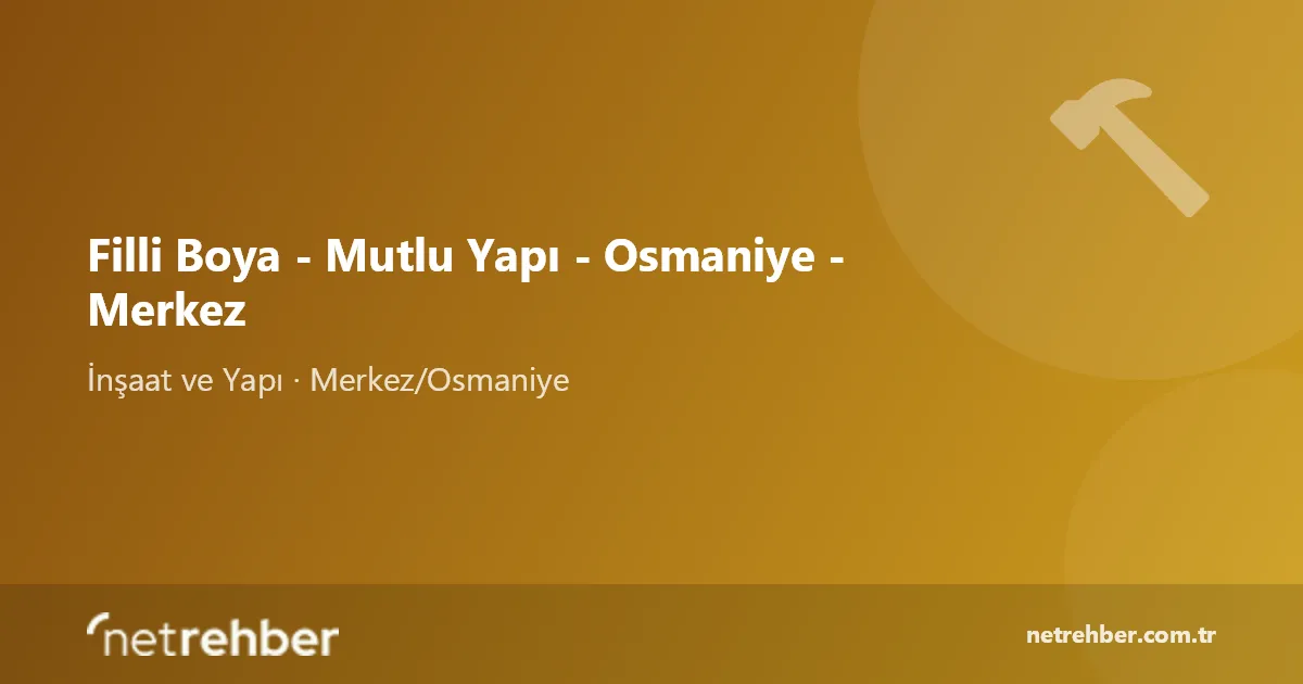 Filli Boya - Mutlu Yapı - Osmaniye - Merkez kapak görseli