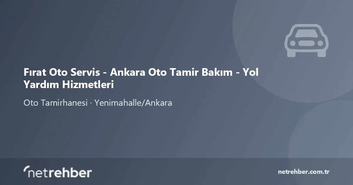 Fırat Oto Servis - Ankara Oto Tamir Bakım - Yol Yardım Hizmetleri kapak görseli
