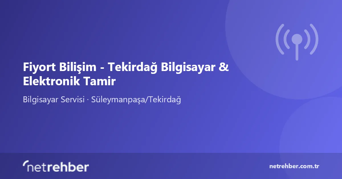 Fiyort Bilişim - Tekirdağ Bilgisayar & Elektronik Tamir kapak görseli