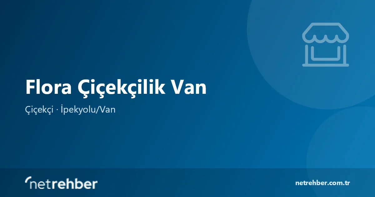 Flora Çiçekçilik Van kapak görseli