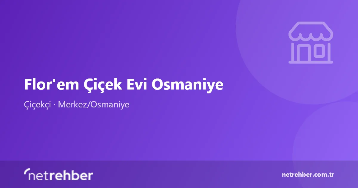 Flor'em Çiçek Evi Osmaniye kapak görseli