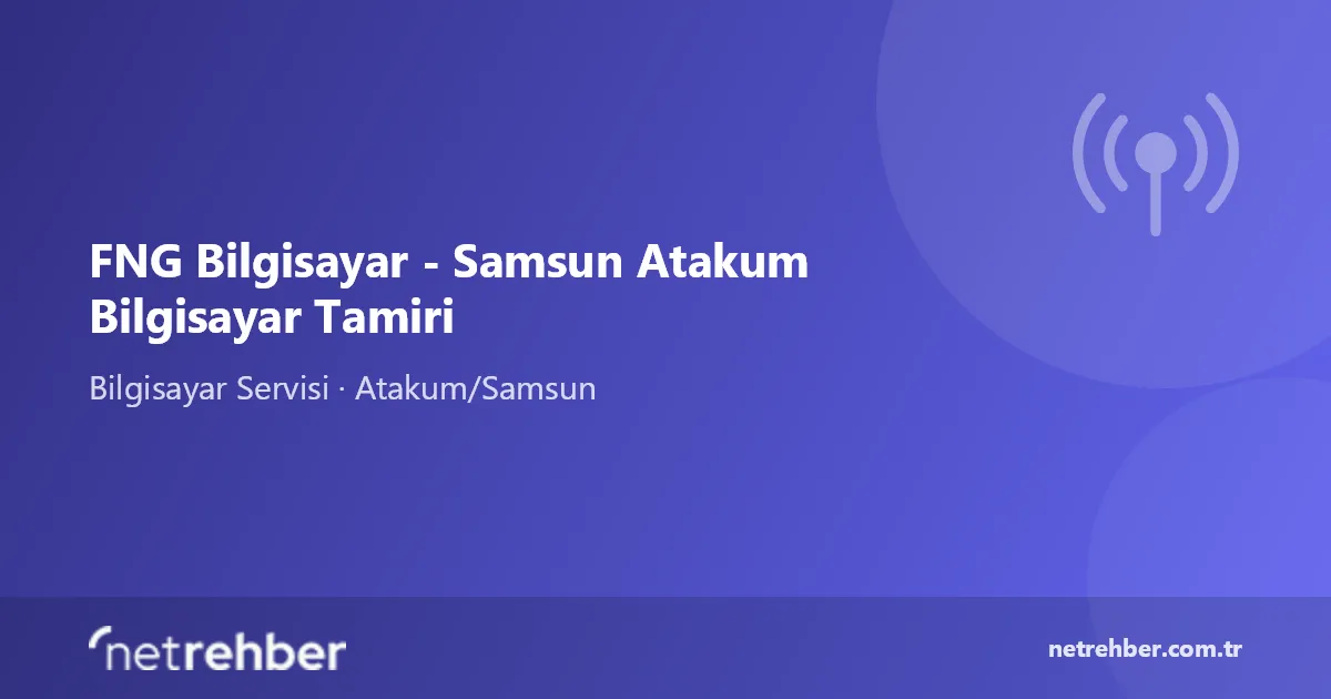 FNG Bilgisayar - Samsun Atakum Bilgisayar Tamiri kapak görseli