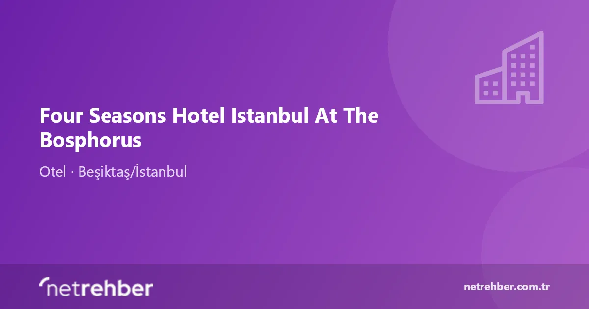 Four Seasons Hotel Istanbul At The Bosphorus kapak görseli