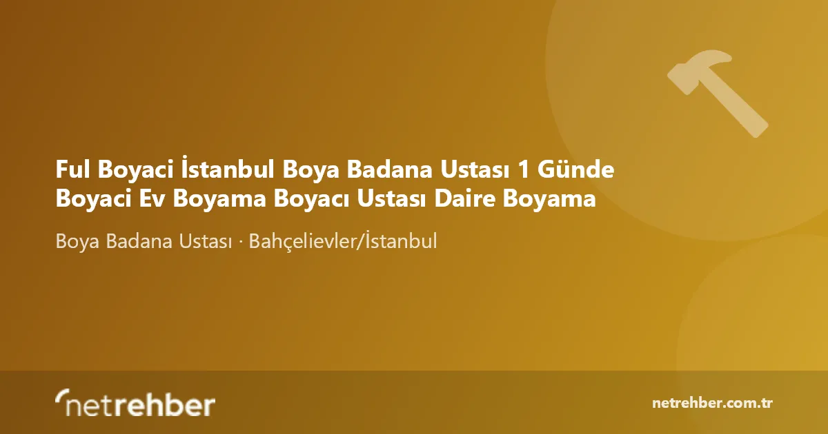 Ful Boyaci İstanbul Boya Badana Ustası 1 Günde Boyaci Ev Boyama Boyacı Ustası Daire Boyama kapak görseli