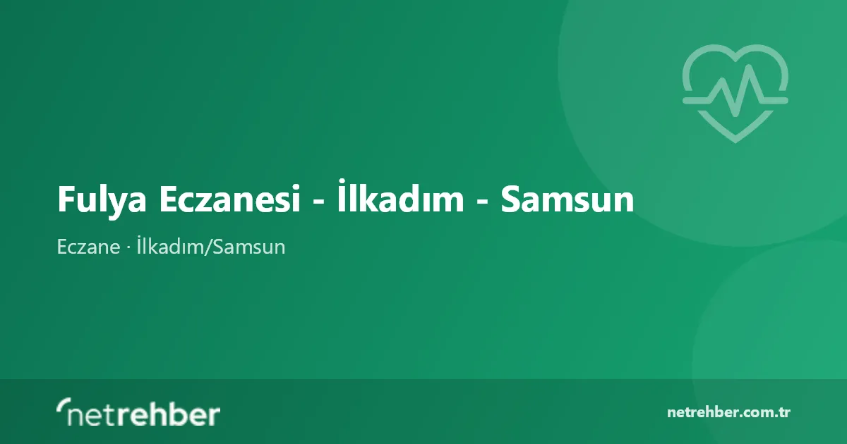 Fulya Eczanesi - İlkadım - Samsun kapak görseli