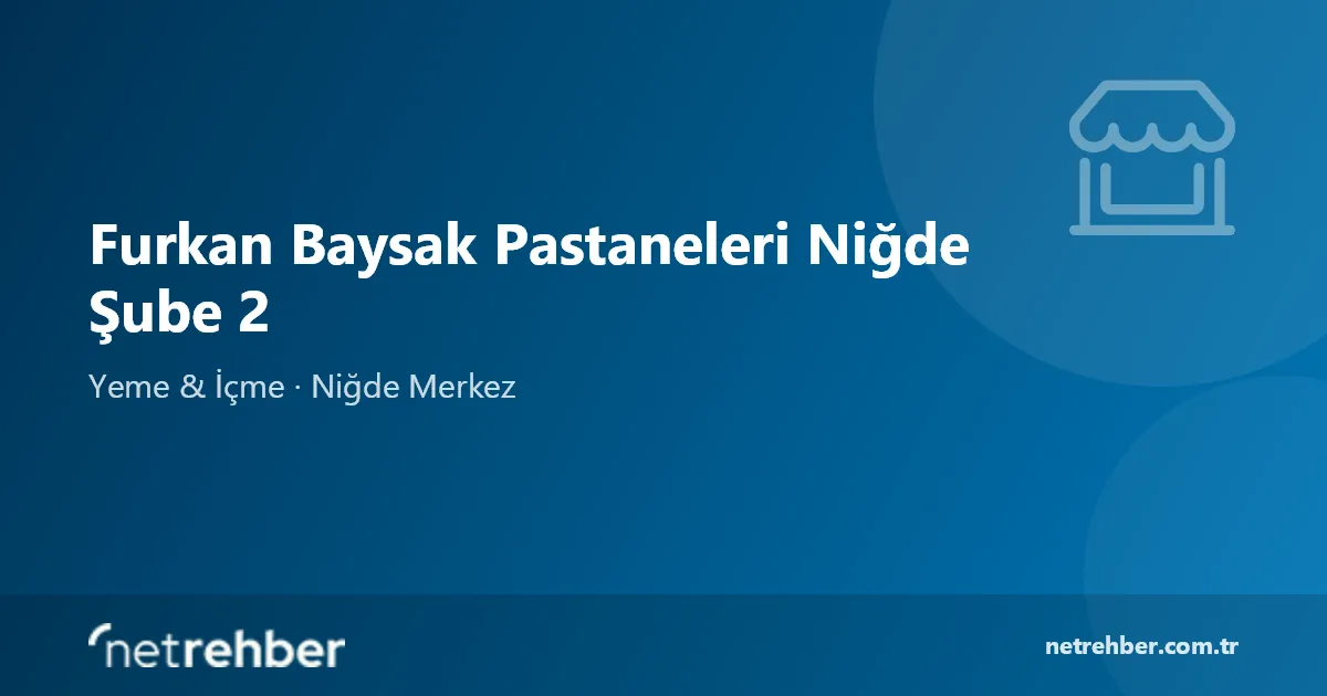 Furkan Baysak Pastaneleri Niğde Şube 2 kapak görseli