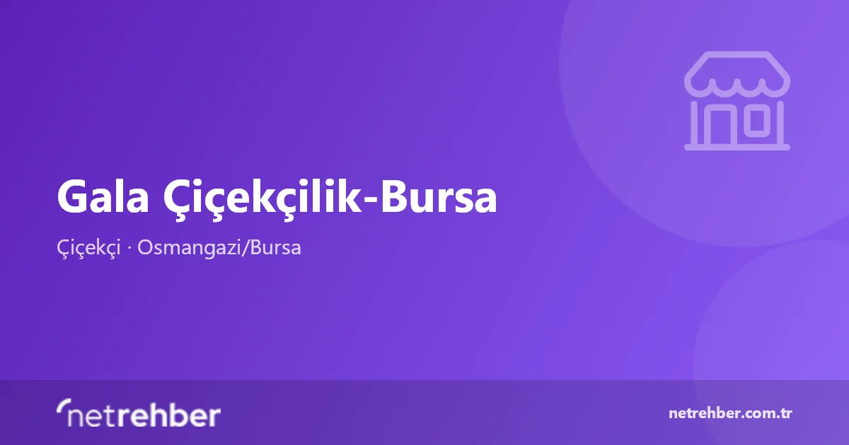 Gala Çiçekçilik-Bursa kapak görseli