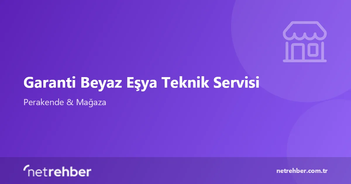 Garanti Beyaz Eşya Teknik Servisi kapak görseli