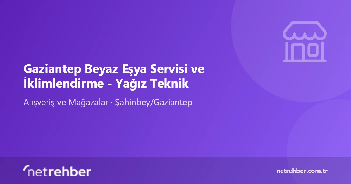 Gaziantep Beyaz Eşya Servisi ve İklimlendirme - Yağız Teknik kapak görseli