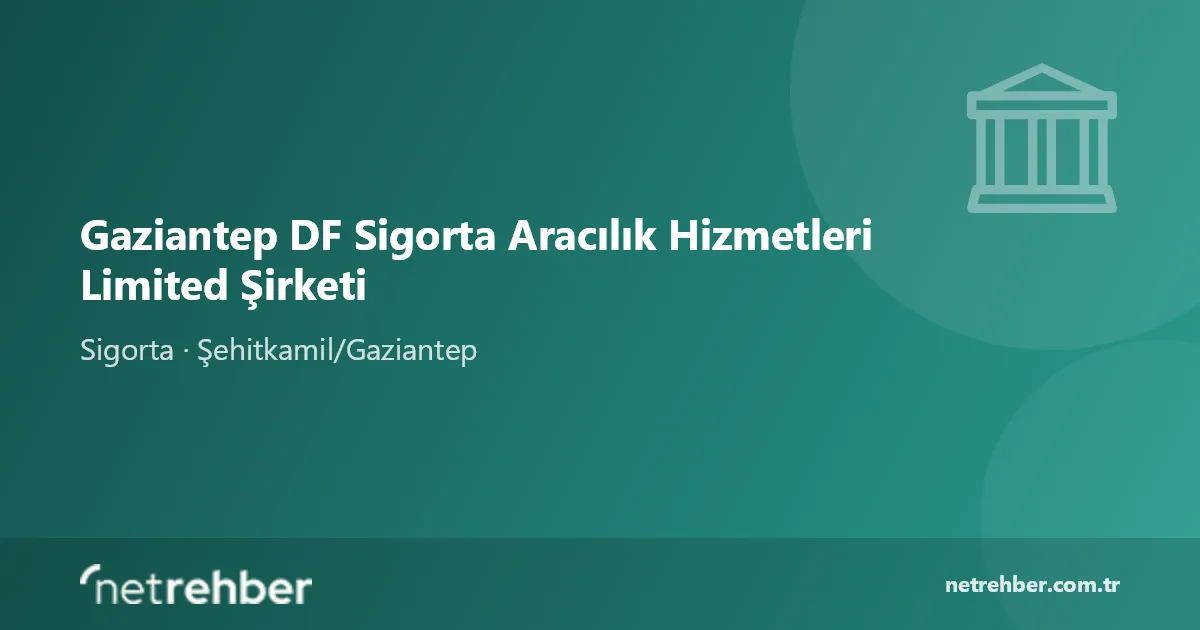 Gaziantep DF Sigorta Aracılık Hizmetleri Limited Şirketi kapak görseli