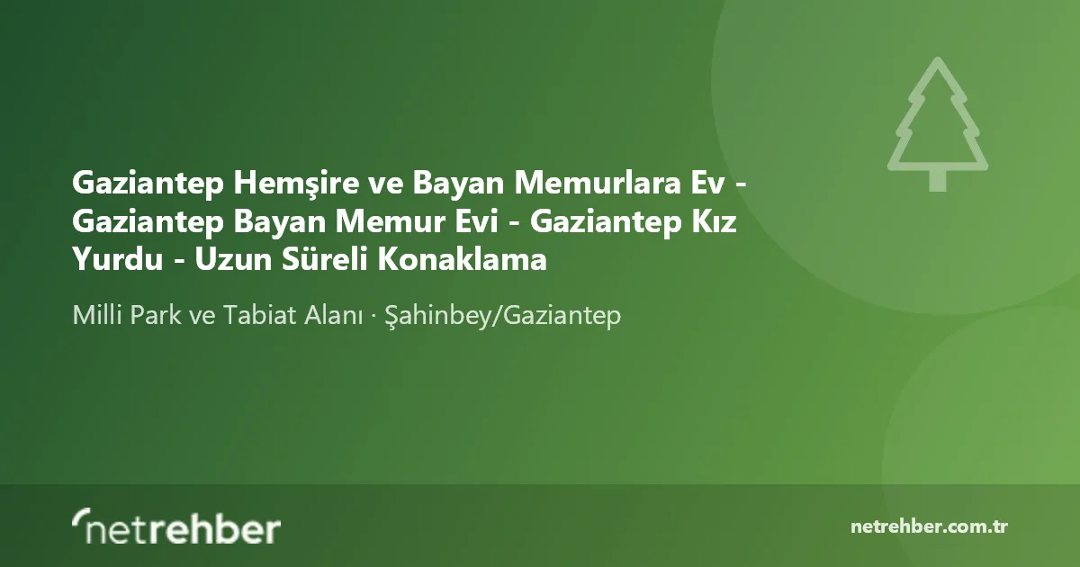 Gaziantep Hemşire ve Bayan Memurlara Ev - Gaziantep Bayan Memur Evi - Gaziantep Kız Yurdu - Uzun Süreli Konaklama kapak görseli