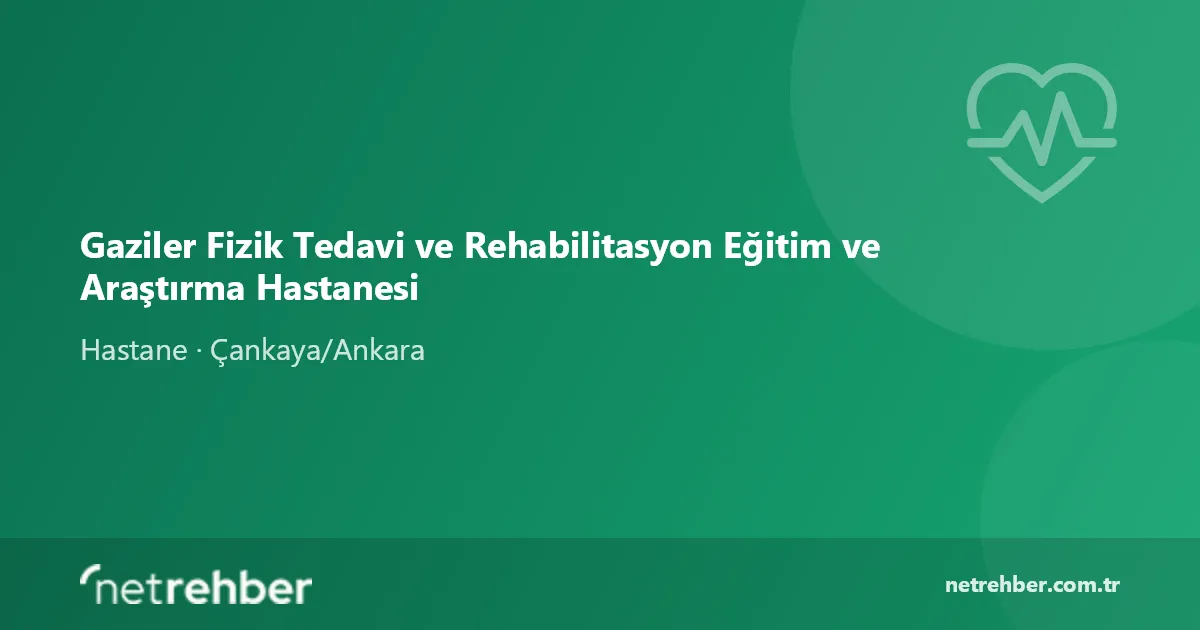Gaziler Fizik Tedavi ve Rehabilitasyon Eğitim ve Araştırma Hastanesi kapak görseli