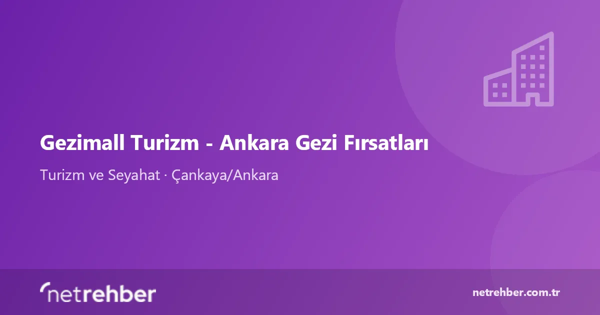 Gezimall Turizm - Ankara Gezi Fırsatları kapak görseli