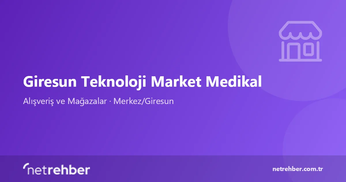 Giresun Teknoloji Market Medikal kapak görseli