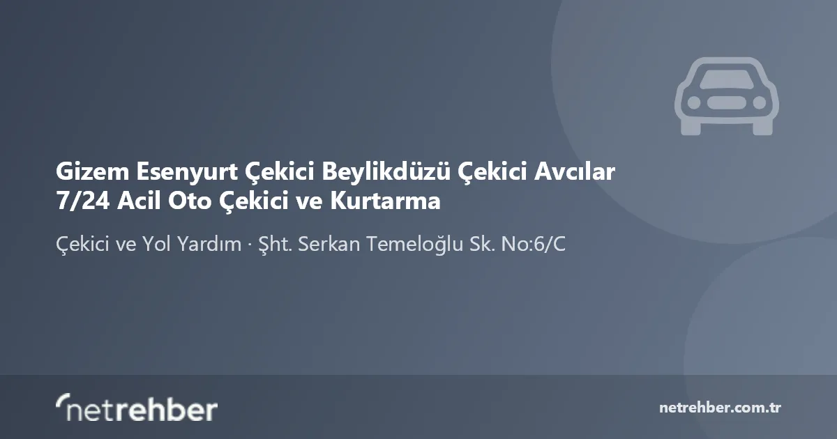 Gizem Esenyurt Çekici Beylikdüzü Çekici Avcılar 7/24 Acil Oto Çekici ve Kurtarma kapak görseli