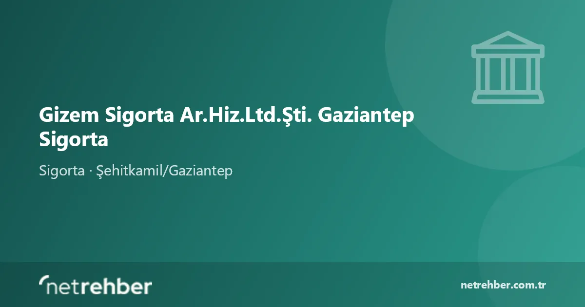 Gizem Sigorta Ar.Hiz.Ltd.Şti. Gaziantep Sigorta kapak görseli