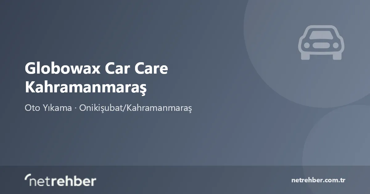 Globowax Car Care Kahramanmaraş kapak görseli