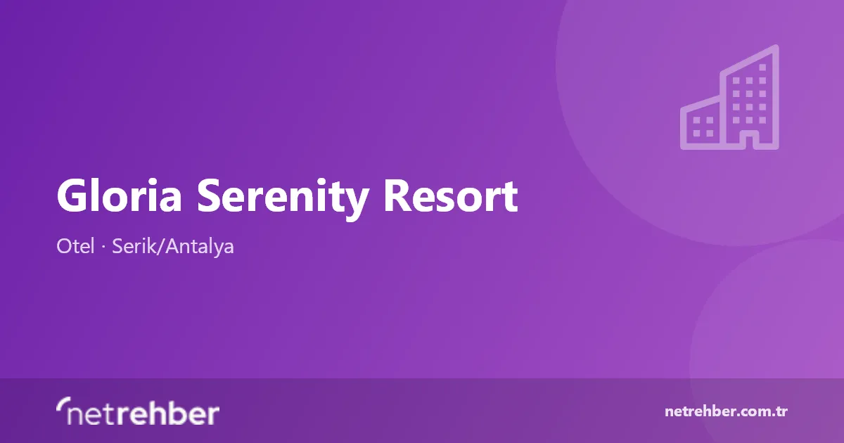 Gloria Serenity Resort kapak görseli