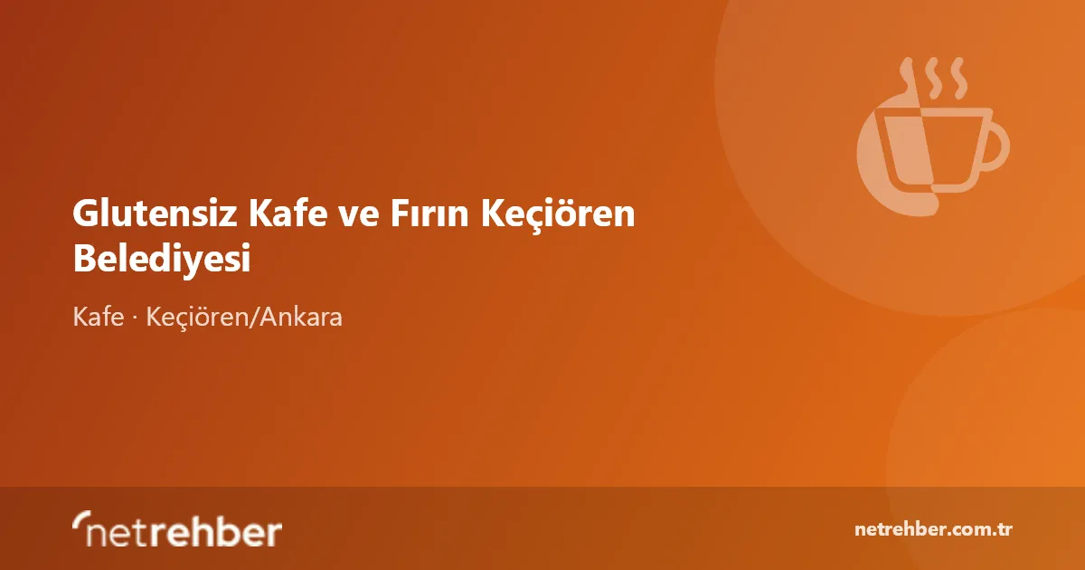 Glutensiz Kafe ve Fırın Keçiören Belediyesi kapak görseli