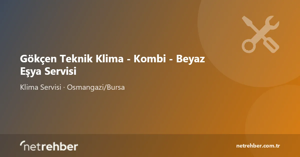 Gökçen Teknik Klima - Kombi - Beyaz Eşya Servisi kapak görseli
