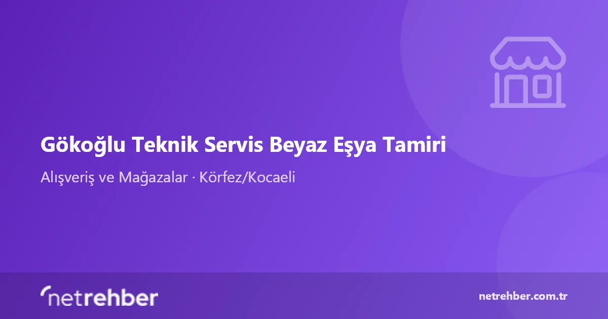 Gökoğlu Teknik Servis Beyaz Eşya Tamiri kapak görseli
