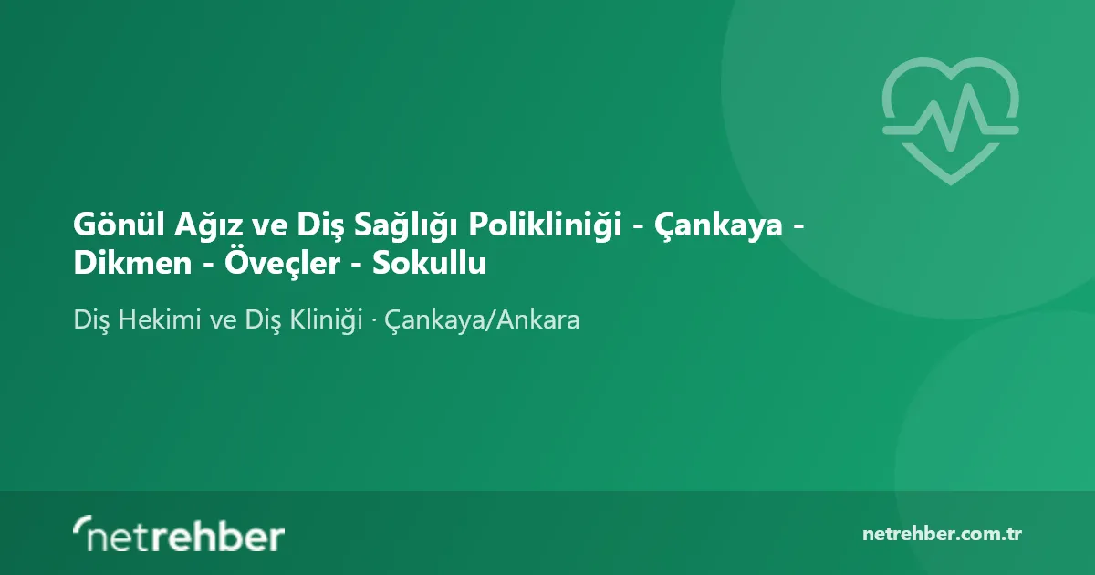 Gönül Ağız ve Diş Sağlığı Polikliniği - Çankaya - Dikmen - Öveçler - Sokullu kapak görseli
