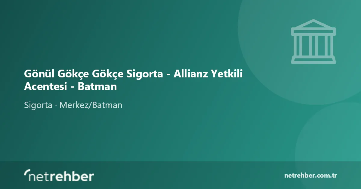 Gönül Gökçe Gökçe Sigorta - Allianz Yetkili Acentesi - Batman kapak görseli