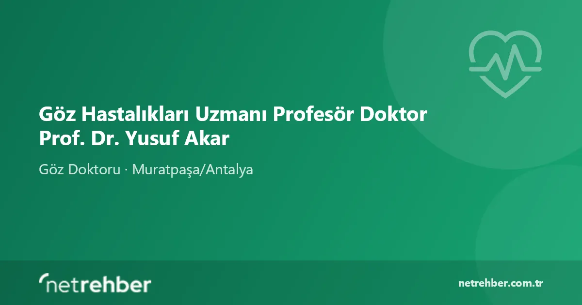 Göz Hastalıkları Uzmanı Profesör Doktor Prof. Dr. Yusuf Akar kapak görseli
