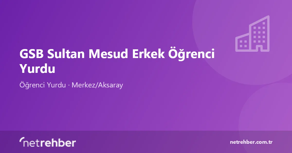 GSB Sultan Mesud Erkek Öğrenci Yurdu kapak görseli