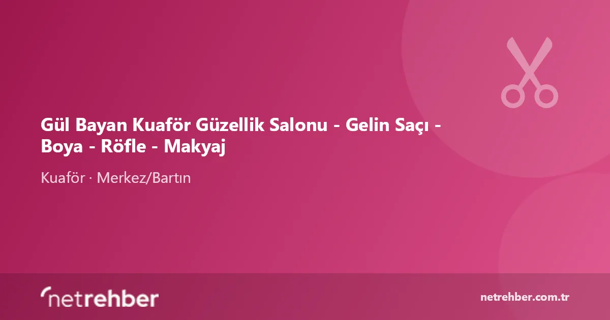 Gül Bayan Kuaför Güzellik Salonu - Gelin Saçı - Boya - Röfle - Makyaj kapak görseli