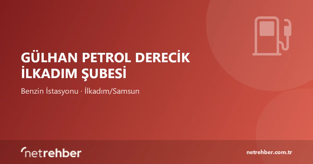 Gülhan Petrol Derecik İlkadım Şubesi kapak görseli