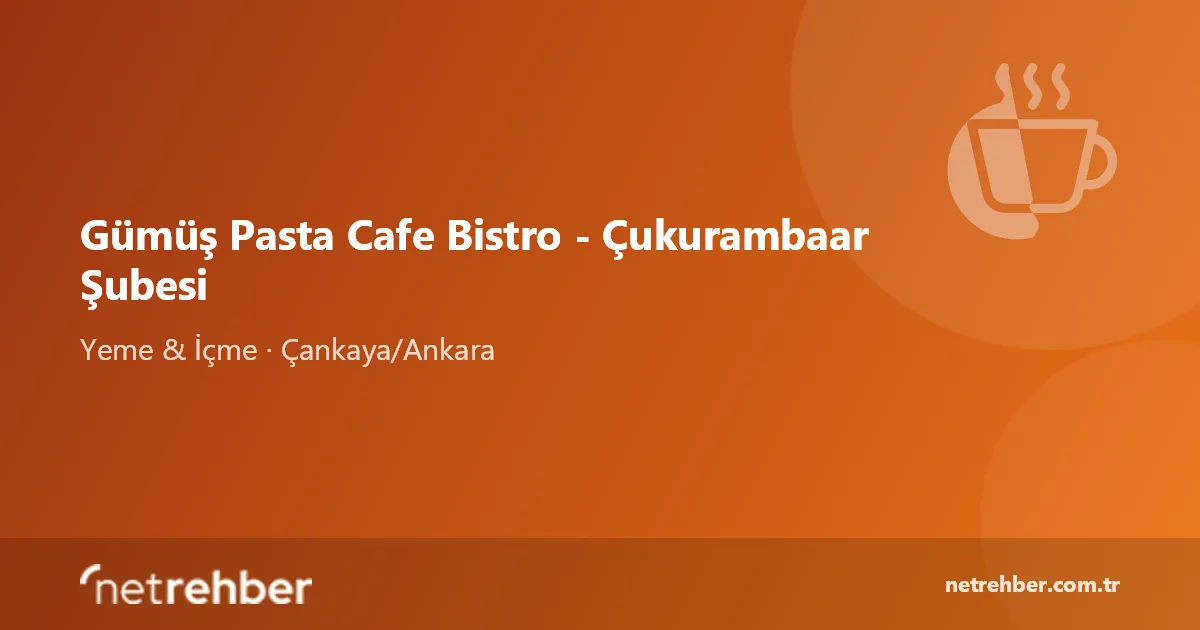 Gümüş Pasta Cafe Bistro - Çukurambaar Şubesi kapak görseli