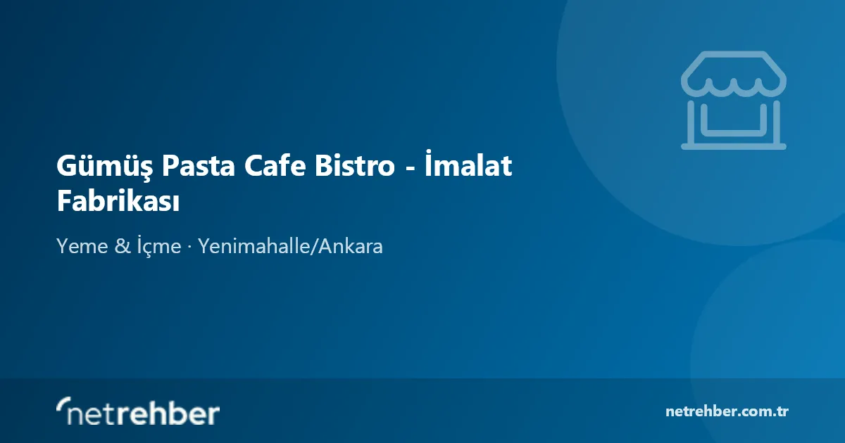Gümüş Pasta Cafe Bistro - İmalat Fabrikası kapak görseli