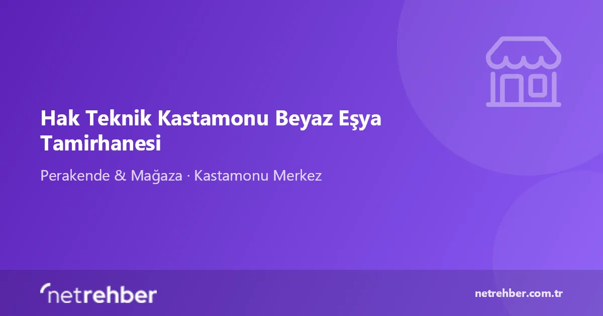 Hak Teknik Kastamonu Beyaz Eşya Tamirhanesi kapak görseli