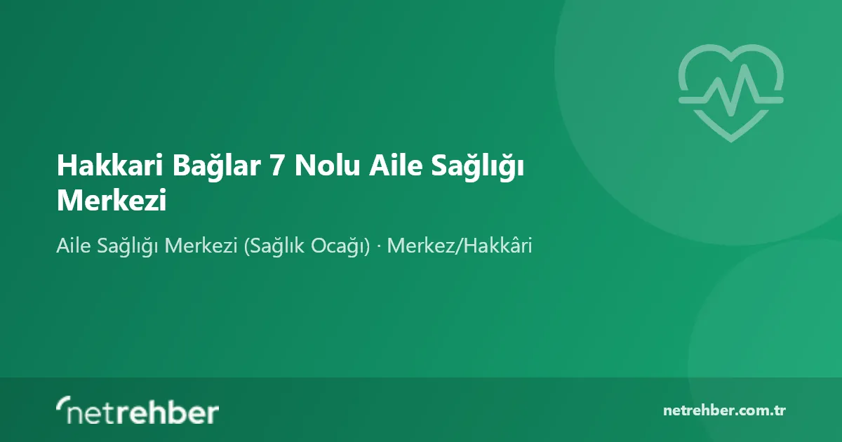 Hakkari Bağlar 7 Nolu Aile Sağlığı Merkezi kapak görseli