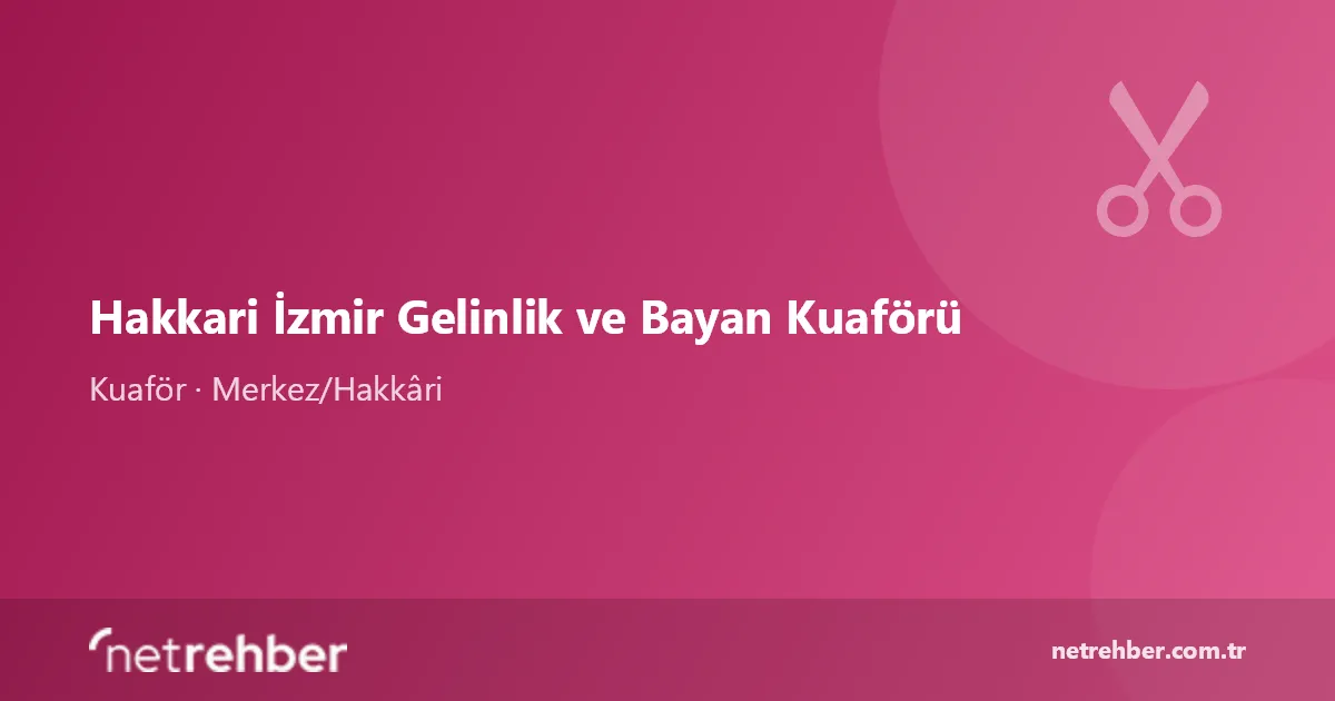 Hakkari İzmir Gelinlik ve Bayan Kuaförü kapak görseli
